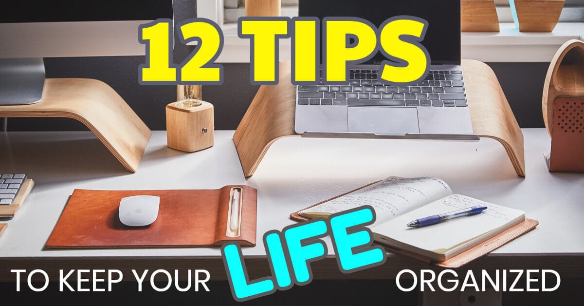 12 Tips to Keep your Life Organized - Dynamic Web Training